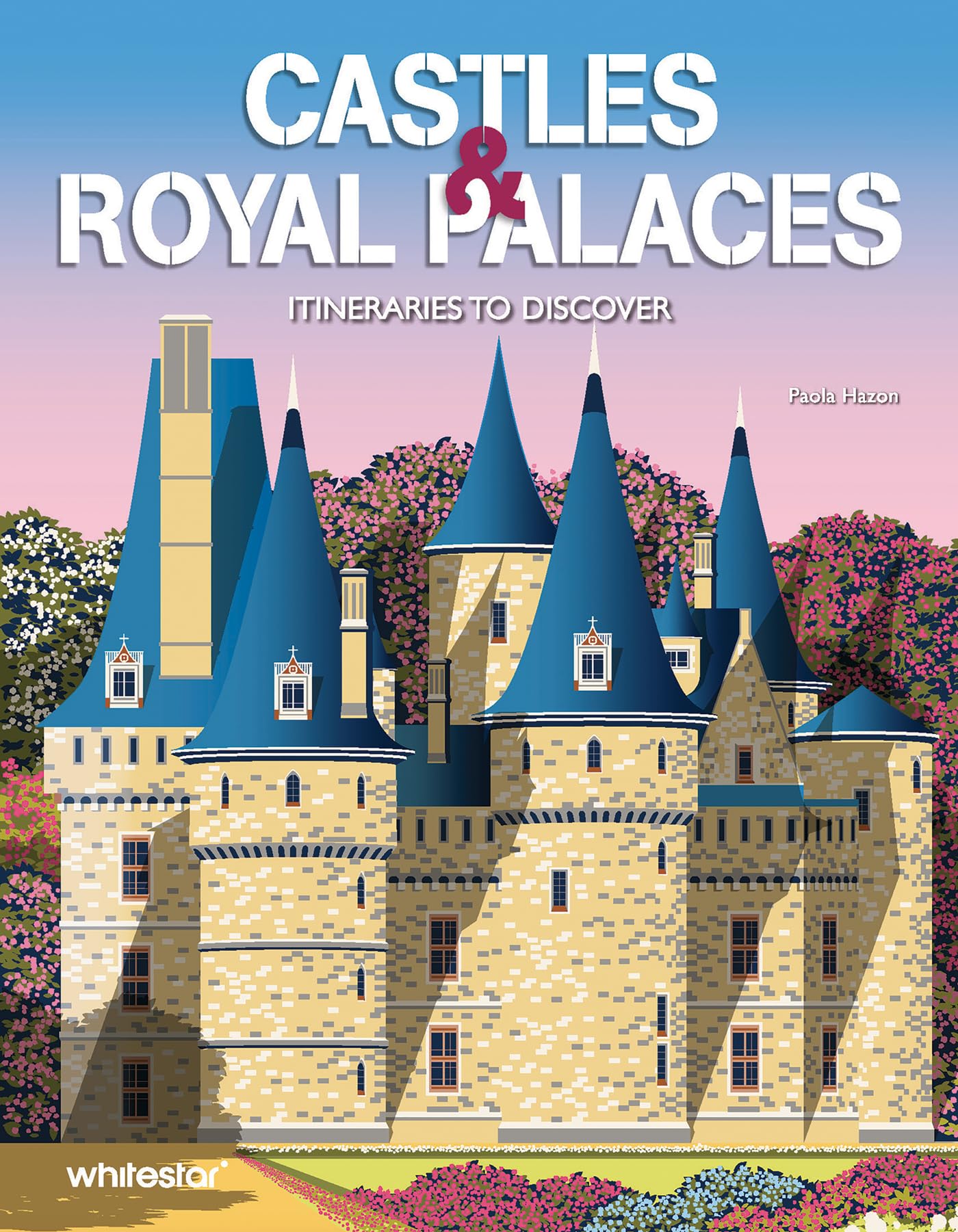 Castles & Royal Palaces: Itineraries to Discover