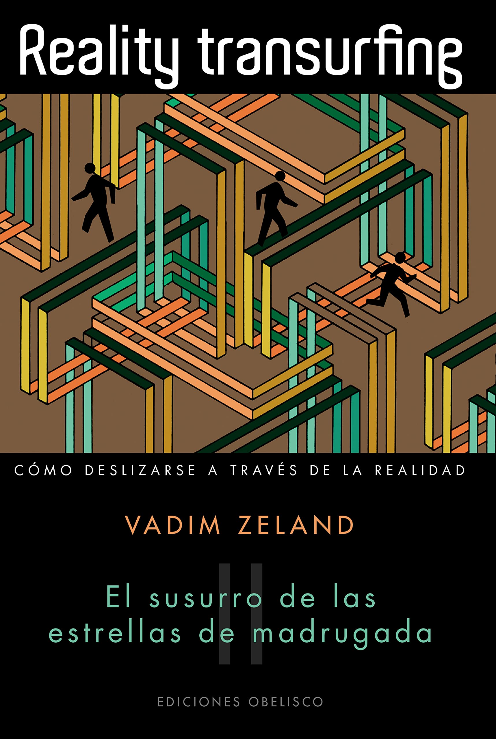 Reality transurfing, II: El susurro de las estrellas de madrugada (Spanish Edition)