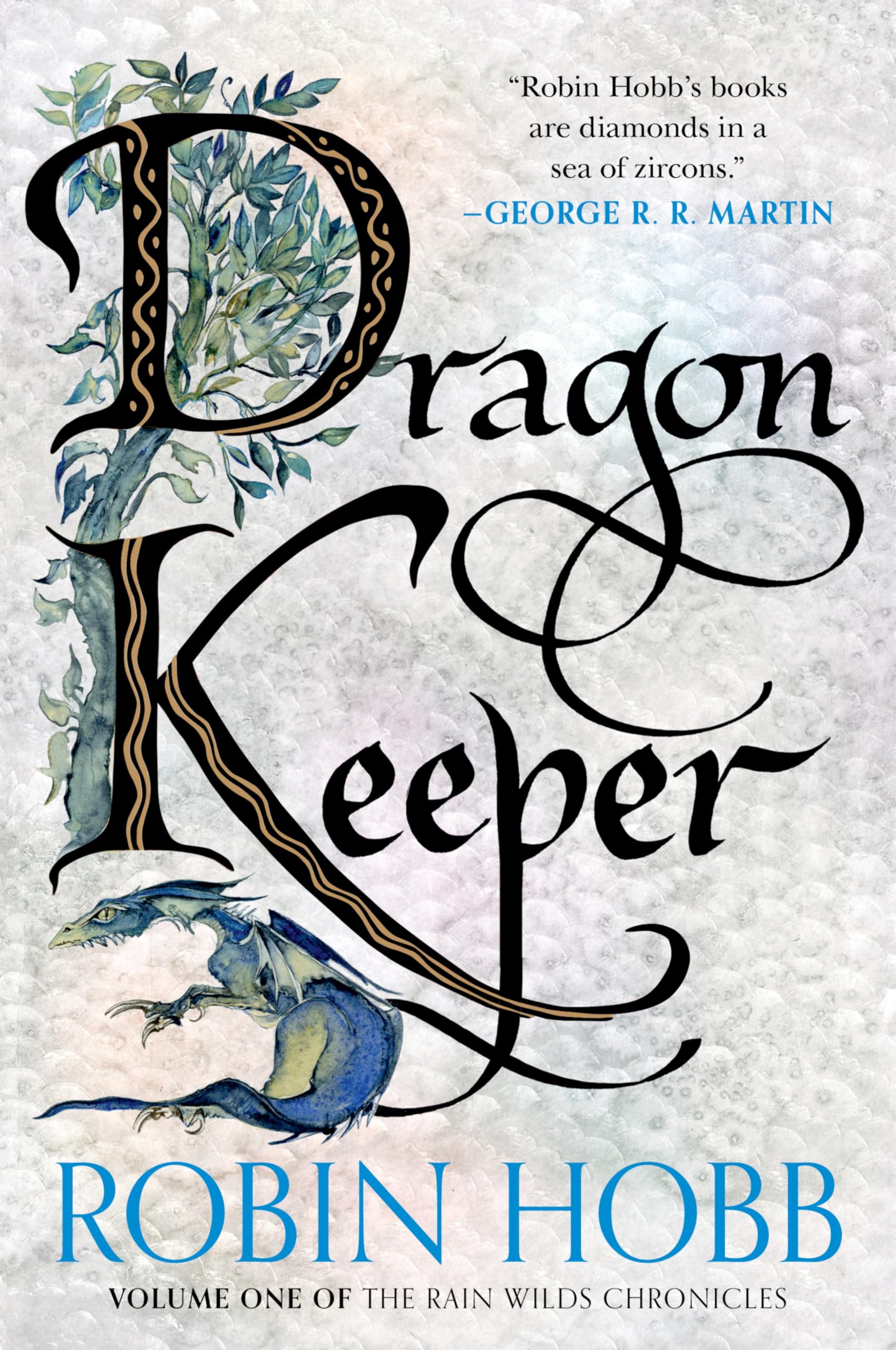 Dragon Keeper: Volume One Of The Rain Wilds Chronicles  An Epic Fantasy Of Ancient Dragons Rising In A Fearful World