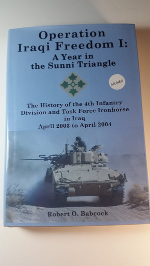 Operation Iraqi Freedom I: A Year in the Sunni Triangle: The History of the 4th Infantry Division and Task Force Ironhorse in Ir,New