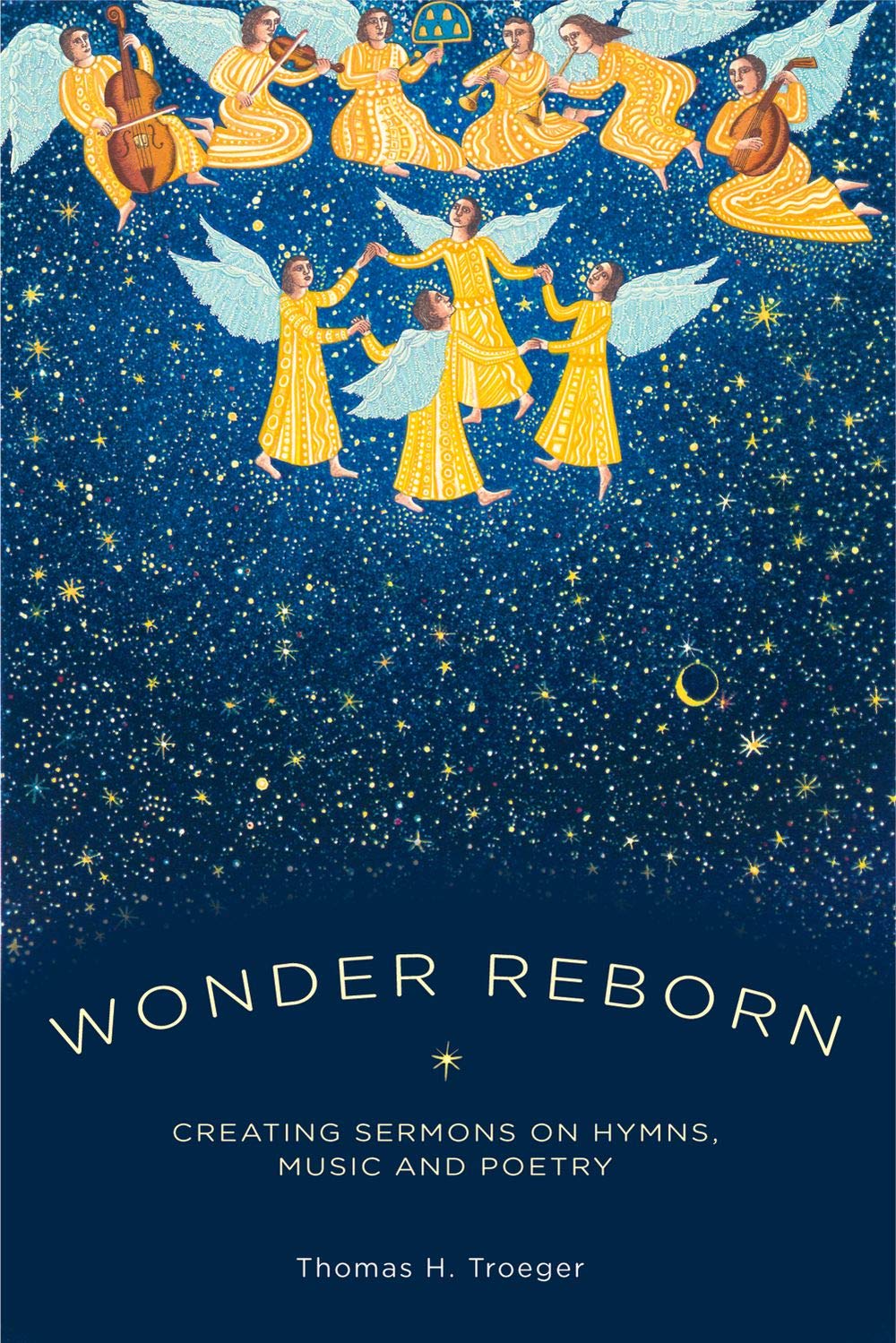 Wonder Reborn: Creating Sermons on Hymns, Music, and Poetry,Used