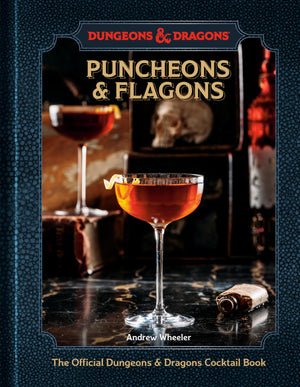 Puncheons and Flagons: The Official Dungeons & Dragons Cocktail Book [A Cocktail and Mocktail Recipe Book],New