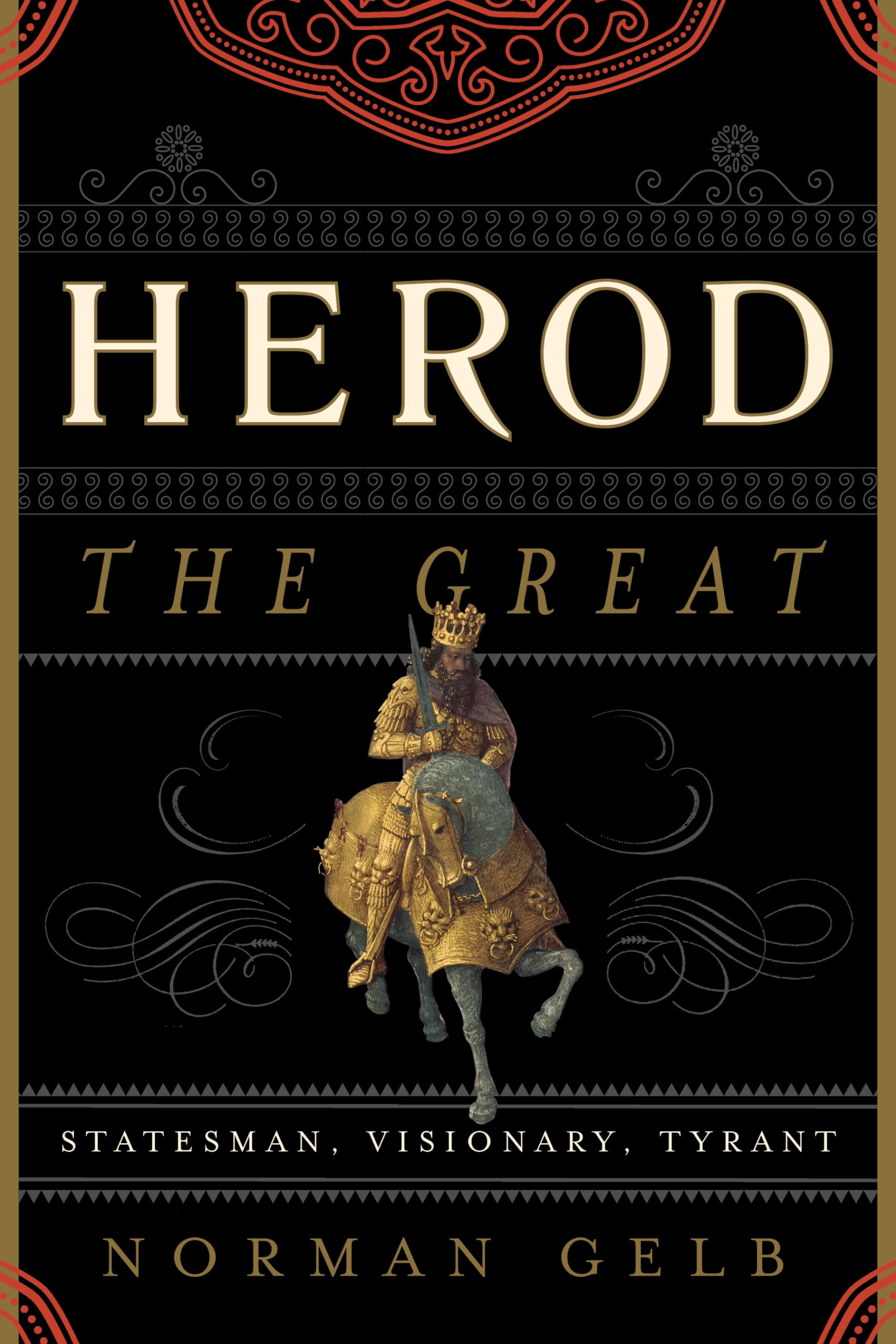 Herod The Great: Statesman, Visionary, Tyrant,Used