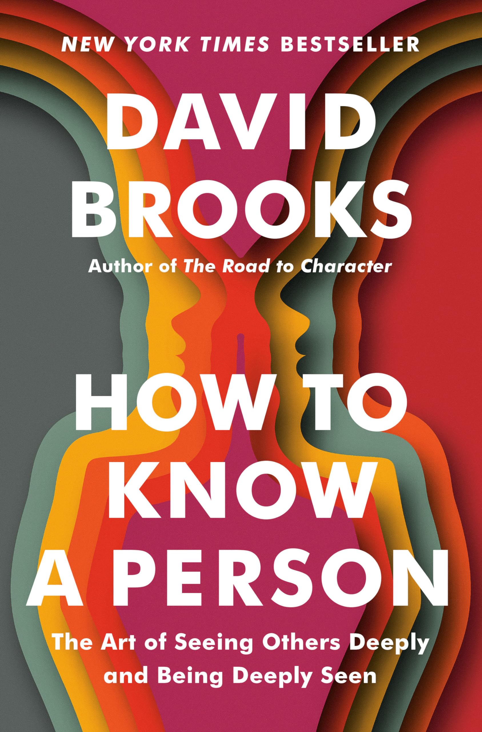 How to Know a Person: The Art of Seeing Others Deeply and Being Deeply Seen,New