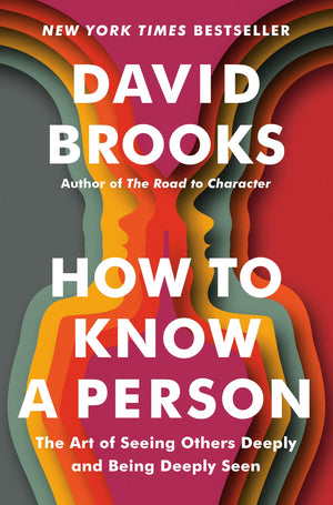 How To Know A Person: The Art Of Seeing Others Deeply And Being Deeply Seen