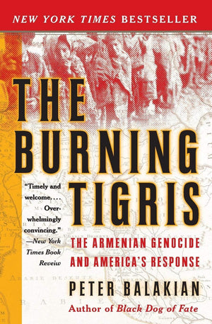 The Burning Tigris: The Armenian Genocide And America'S Response