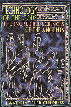 Technology of the Gods: The Incredible Sciences of the Ancients,Used