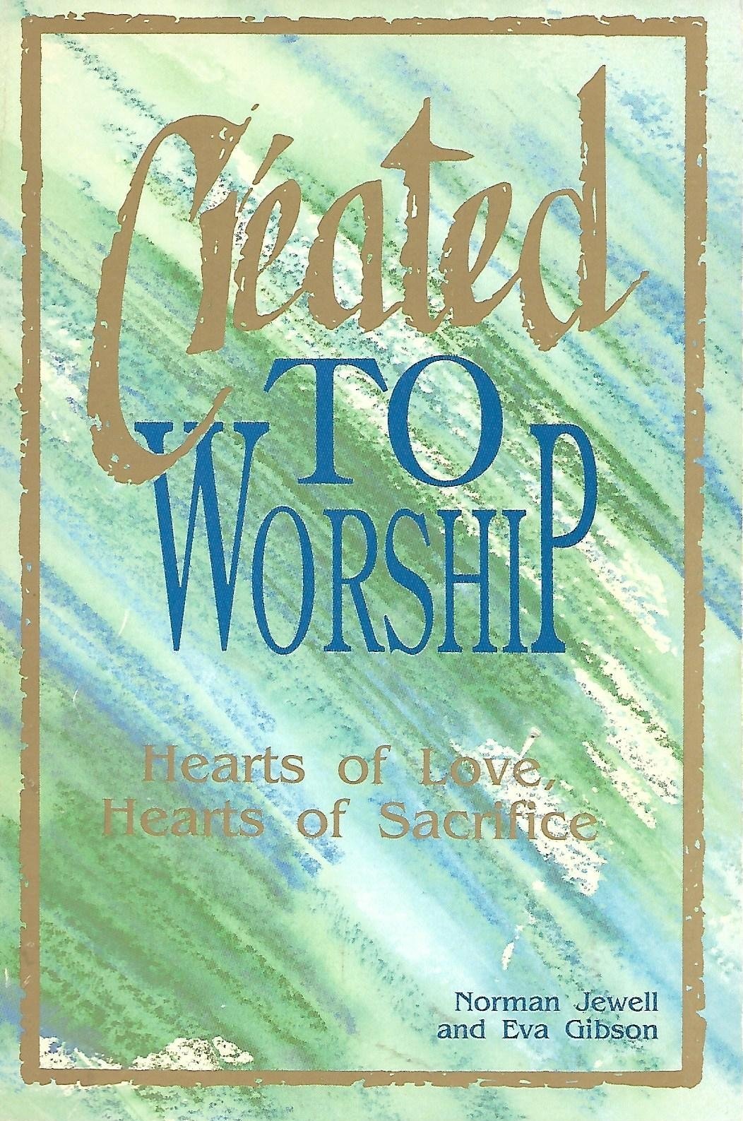Created to Worship: Hearts of Love, Hearts of Sacrifice,Used