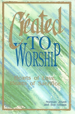 Created to Worship: Hearts of Love, Hearts of Sacrifice,Used