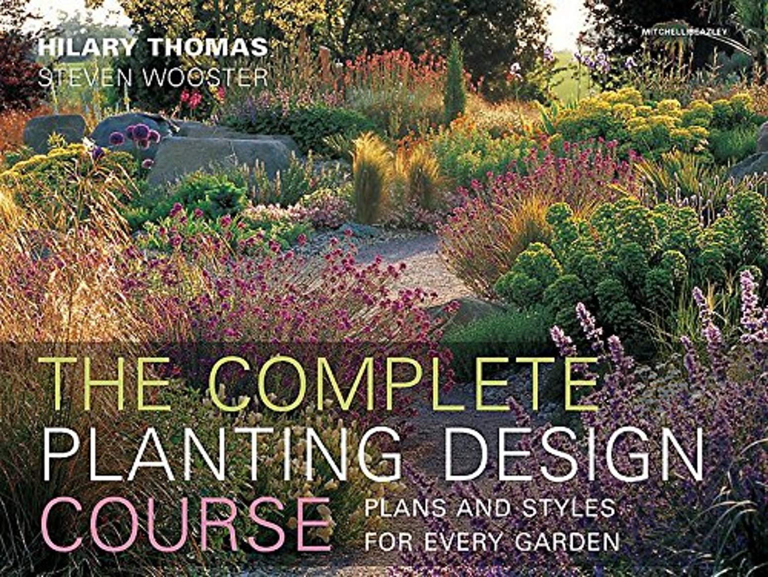 Complete Planting Design Course: Plans and Styles for Every Garden,Used