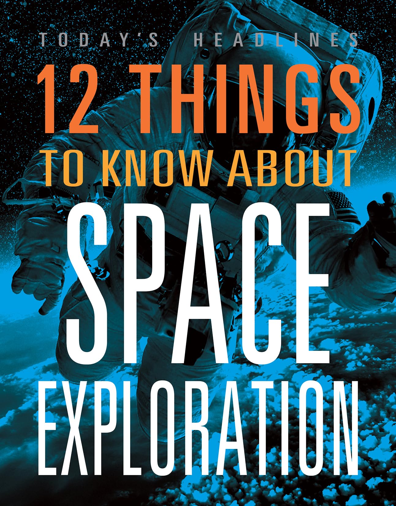 12 THINGS TO KNOW ABOUT SPACE EXPLORATIO