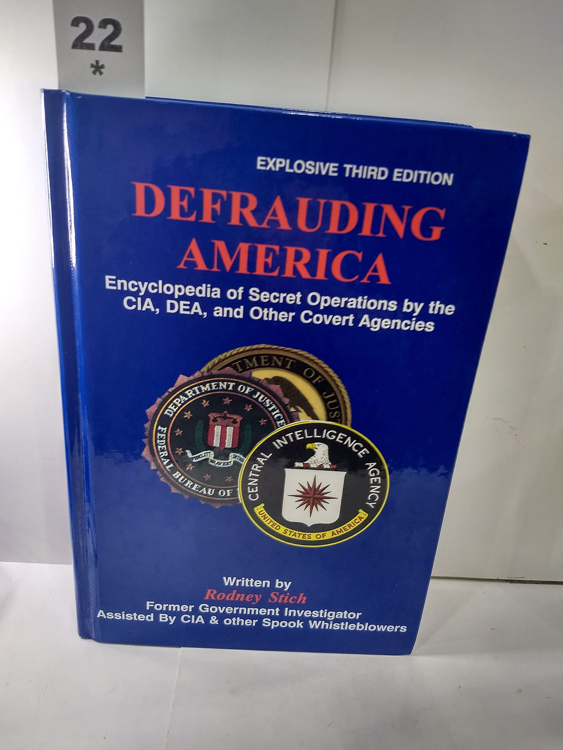 Defrauding America: Encyclopedia of Secret Operations by the CIA, DEA, and Other Covert Agencies,Used