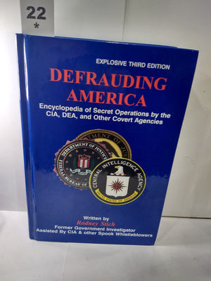 Defrauding America: Encyclopedia of Secret Operations by the CIA, DEA, and Other Covert Agencies,Used
