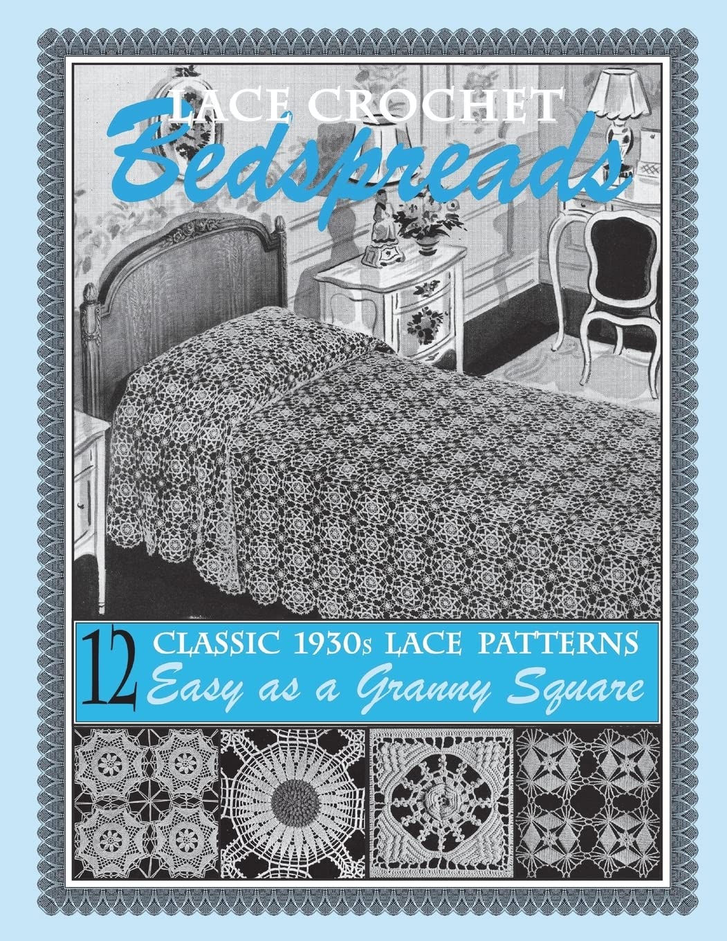 Lace Crochet Bedspreads: 12 Classic 1930s Patterns for You to Crochet,Used