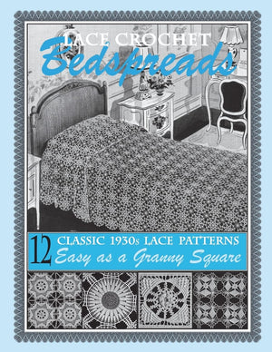 Lace Crochet Bedspreads: 12 Classic 1930s Patterns for You to Crochet,Used