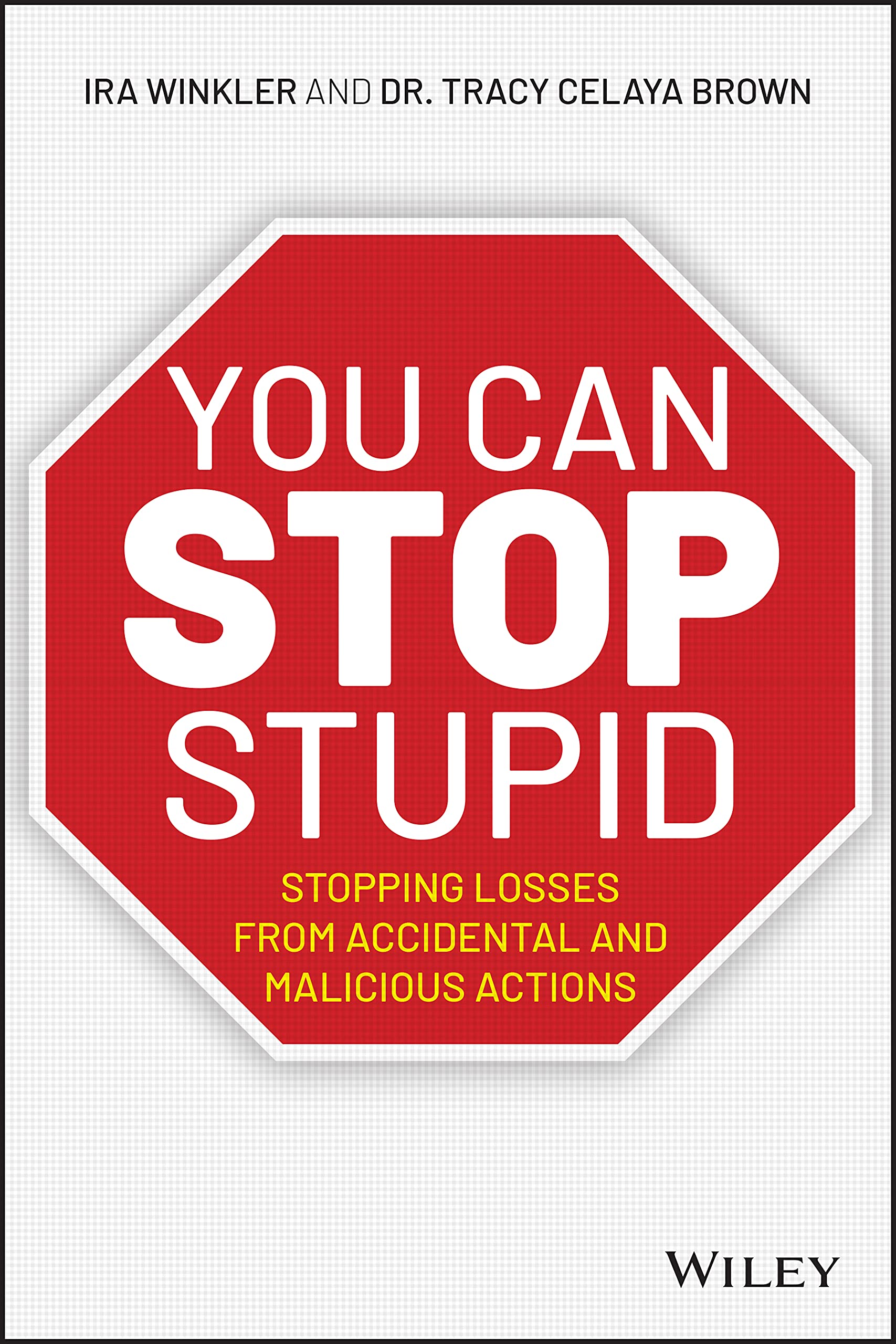 You CAN Stop Stupid: Stopping Losses from Accidental and Malicious Actions,Used