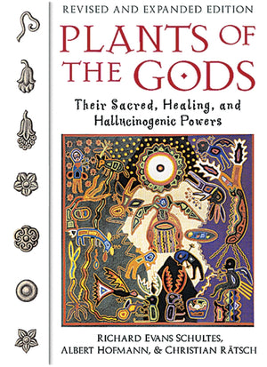 Plants of the Gods: Their Sacred, Healing, and Hallucinogenic Powers,New