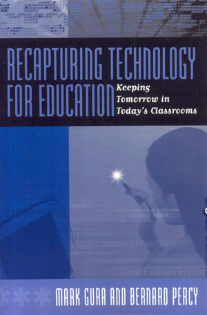 Recapturing Technology for Education: Keeping Tomorrow in Today's Classrooms,Used