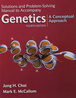 Solutions and Problem Solving Manual to Accompany Genetics: A Conceptual Approach, 4th Edition,Used