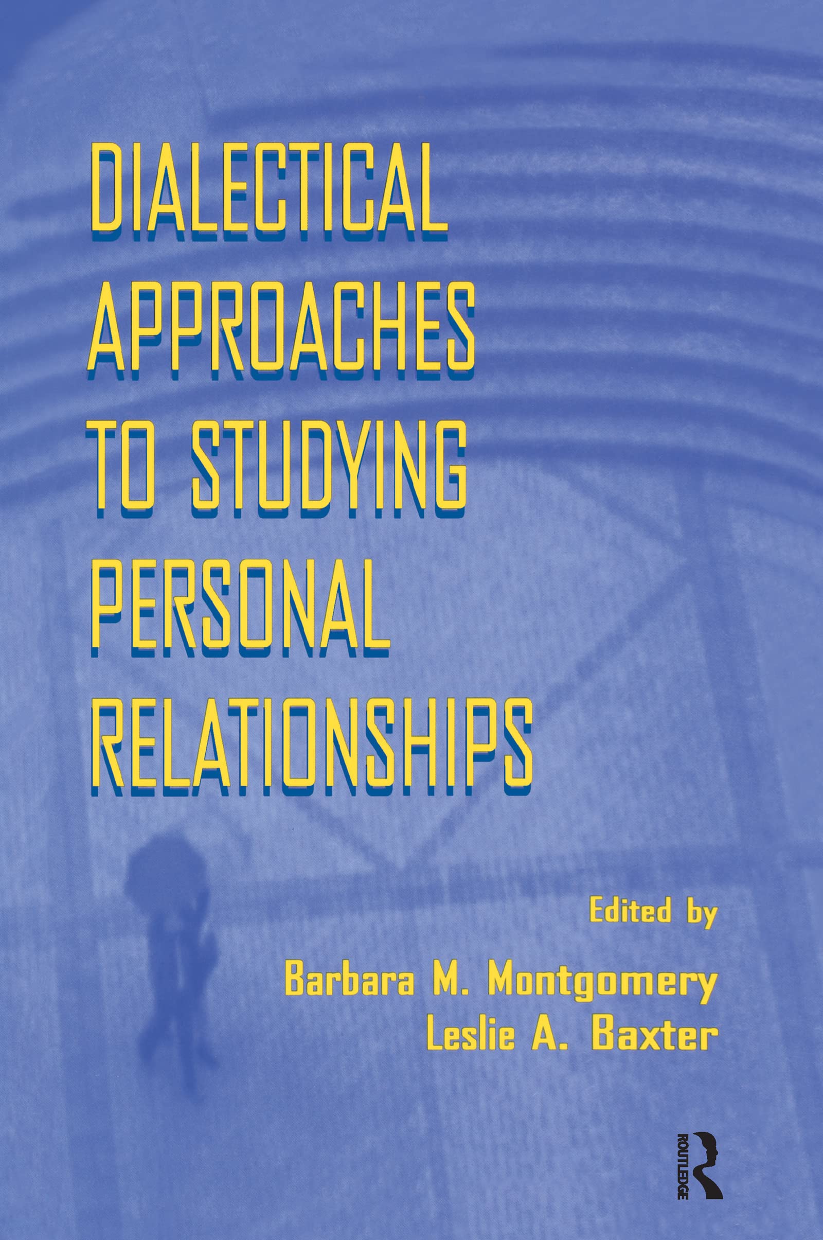 Dialectical Approaches To Studying Personal Relationships,Used