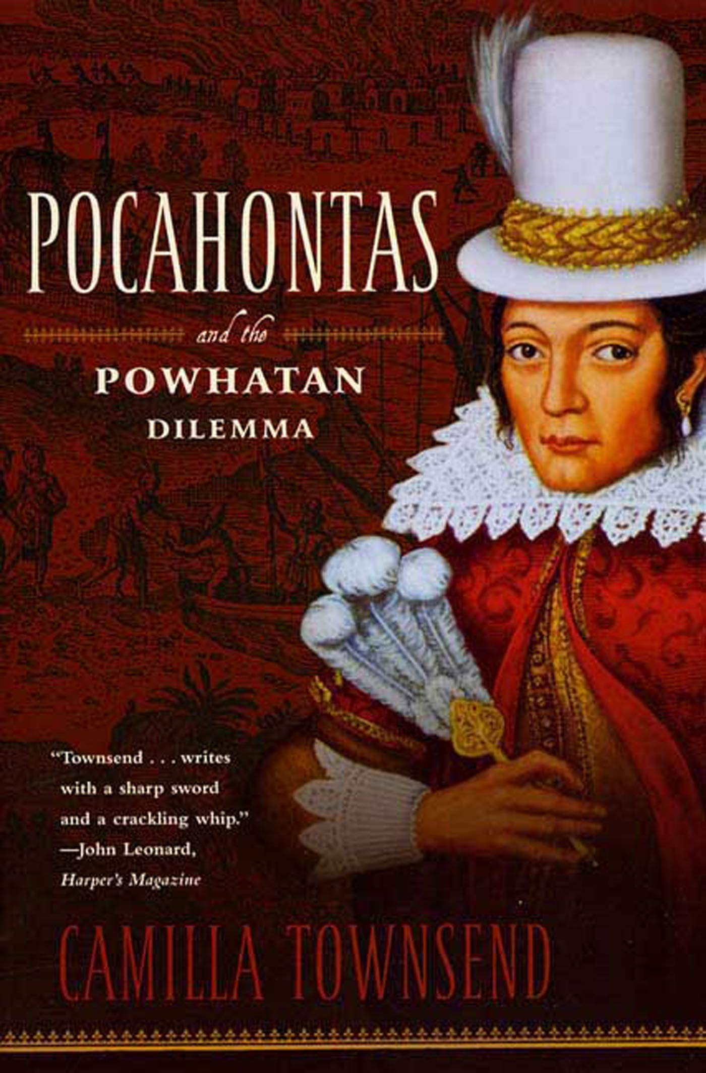 Pocahontas And The Powhatan Dilemma: The American Portraits Series