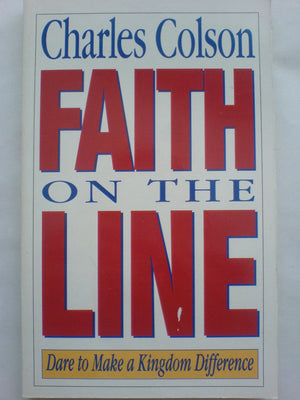 Faith On The Line: Dare To Make A Kingdom Difference,Used