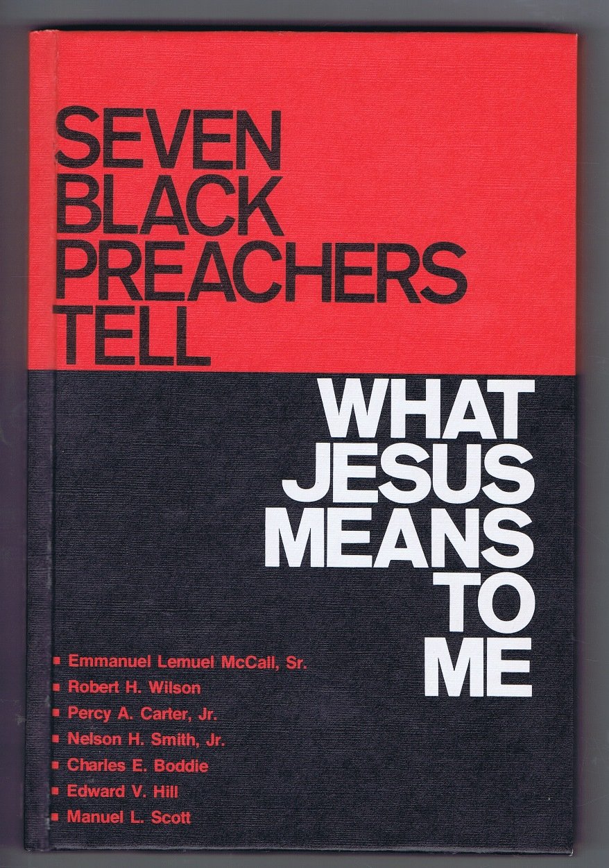 Seven Black preachers tell: what Jesus means to me,Used