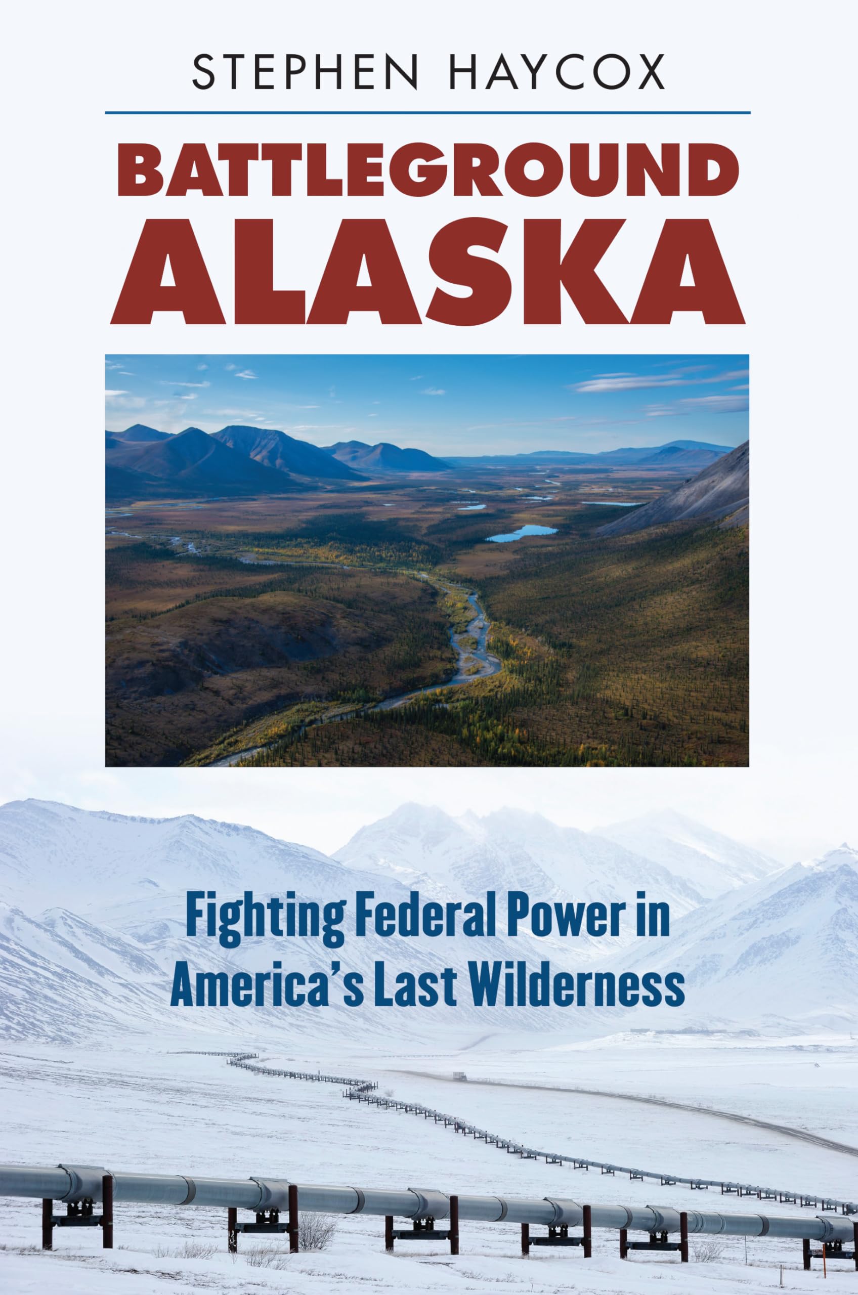 Battleground Alaska: Fighting Federal Power In America'S Last Wilderness,Used