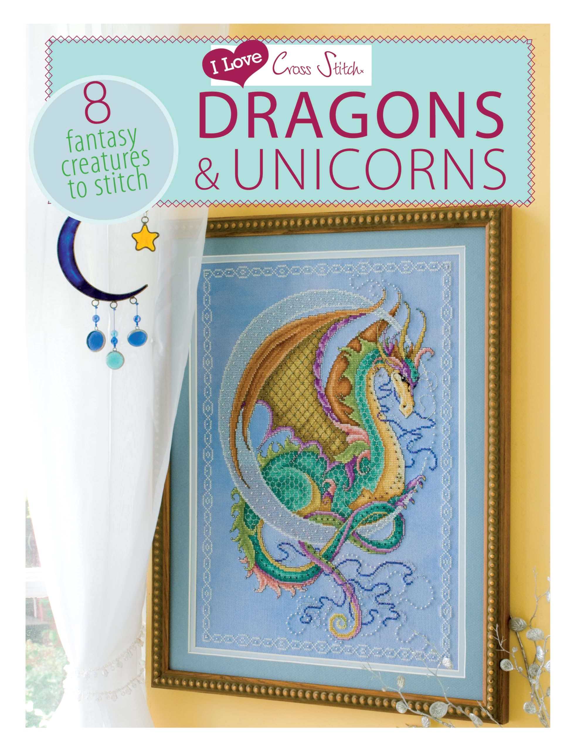 I Love Cross Stitch  Dragons & Unicorns: 8 Fantasy creatures to stitch,Used