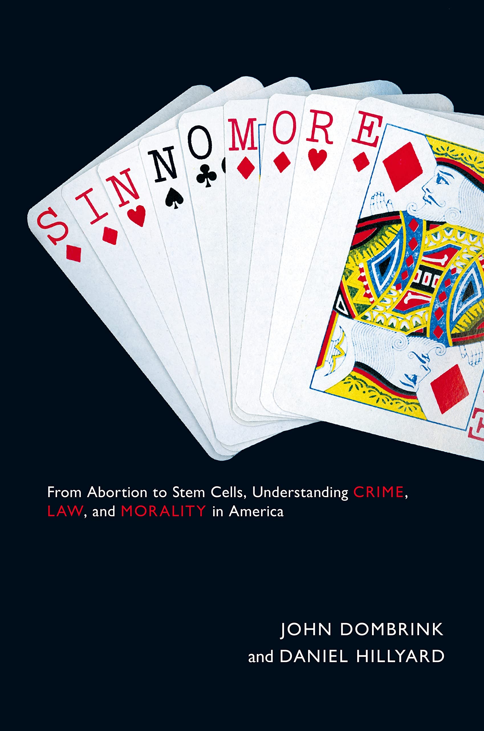 Sin No More: From Abortion To Stem Cells, Understanding Crime, Law, And Morality In America,New