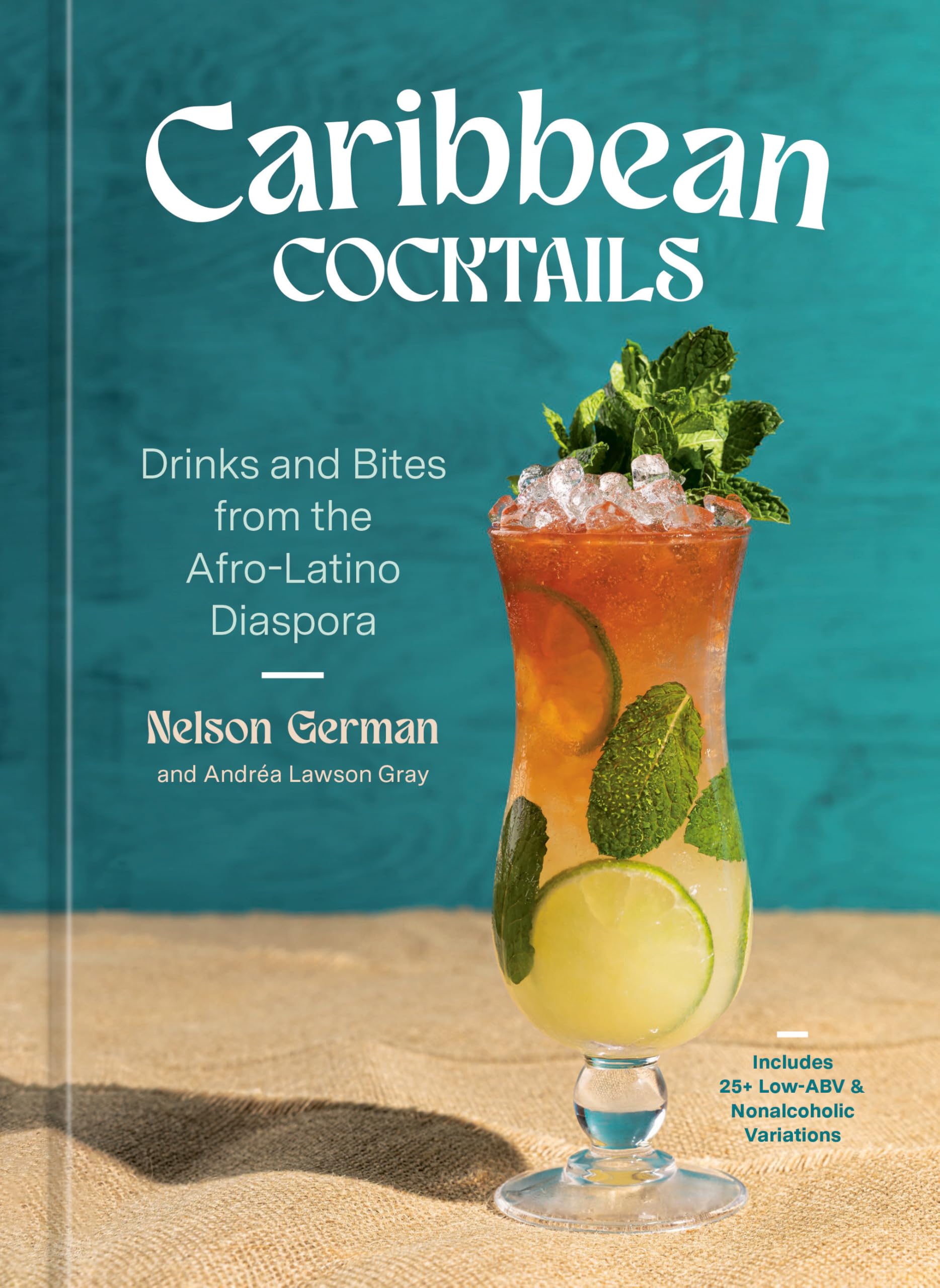 Caribbean Cocktails: Drinks And Bites From The AfroLatino Diaspora [A Cocktail And NonAlcoholic Drink Recipe Book]