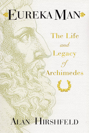 Eureka Man: The Life And Legacy Of Archimedes-used