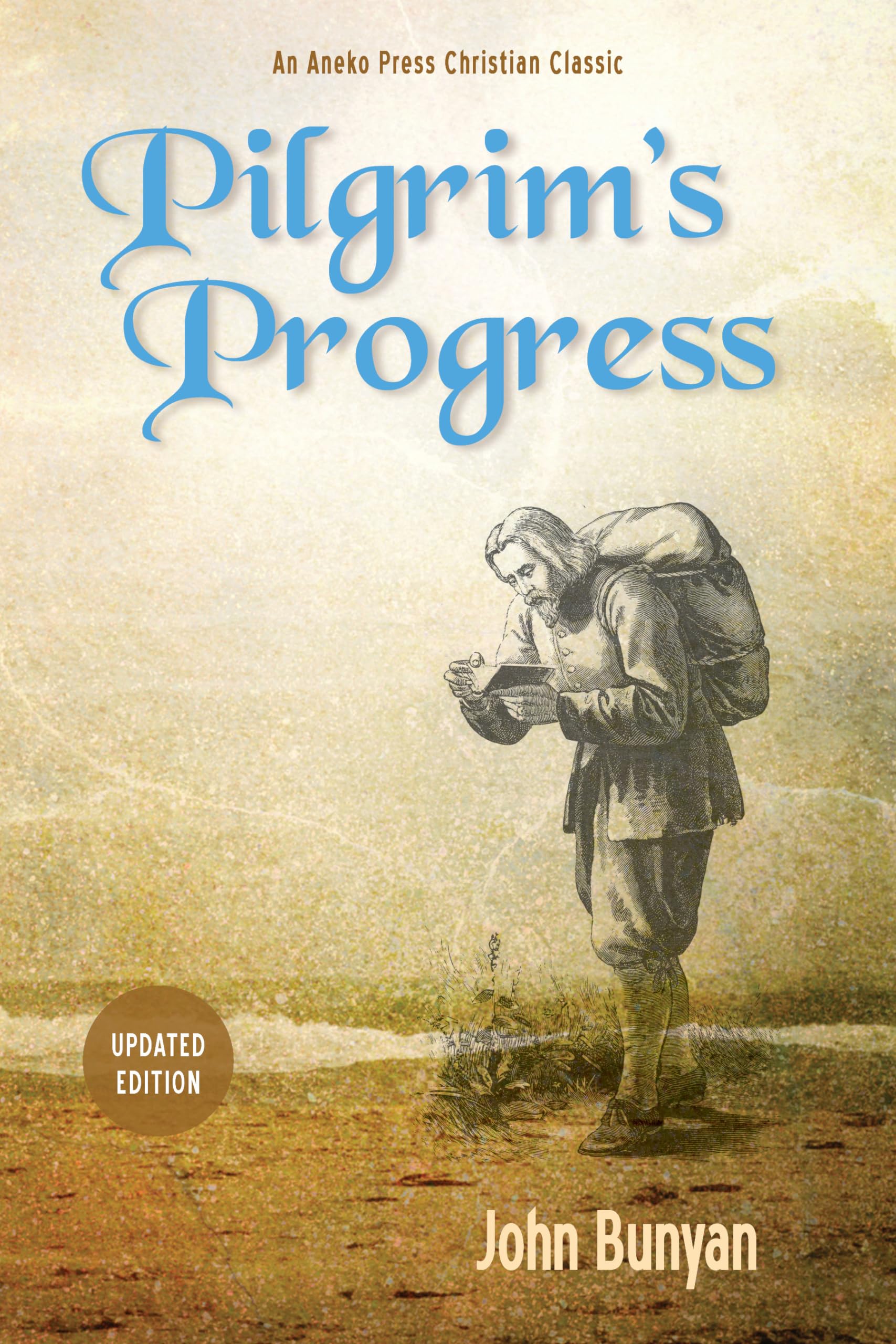 Pilgrims Progress (Bunyan): Updated, Modern English. More than 100 Illustrations. Parts 1 & 2 (Christiana s Journey)