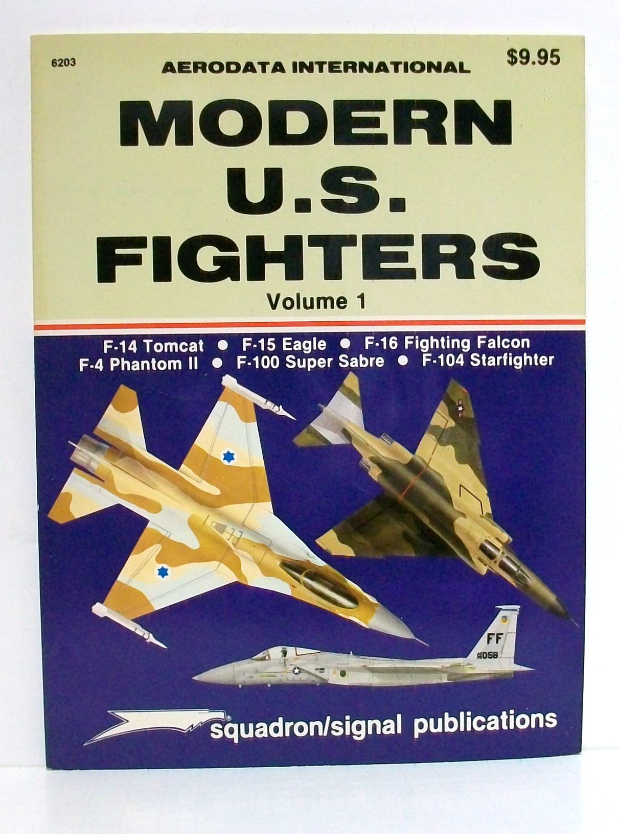 Modern U.S. Fighters, Vol. 1: F14 Tomcat, F15 Eagle, F16 Fighting Falcon, F4 Phantom Ii, F100 Super Sabre, F104 Starfighte