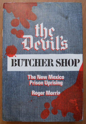 The Devil's Butcher Shop: The New Mexico Prison Uprising,Used