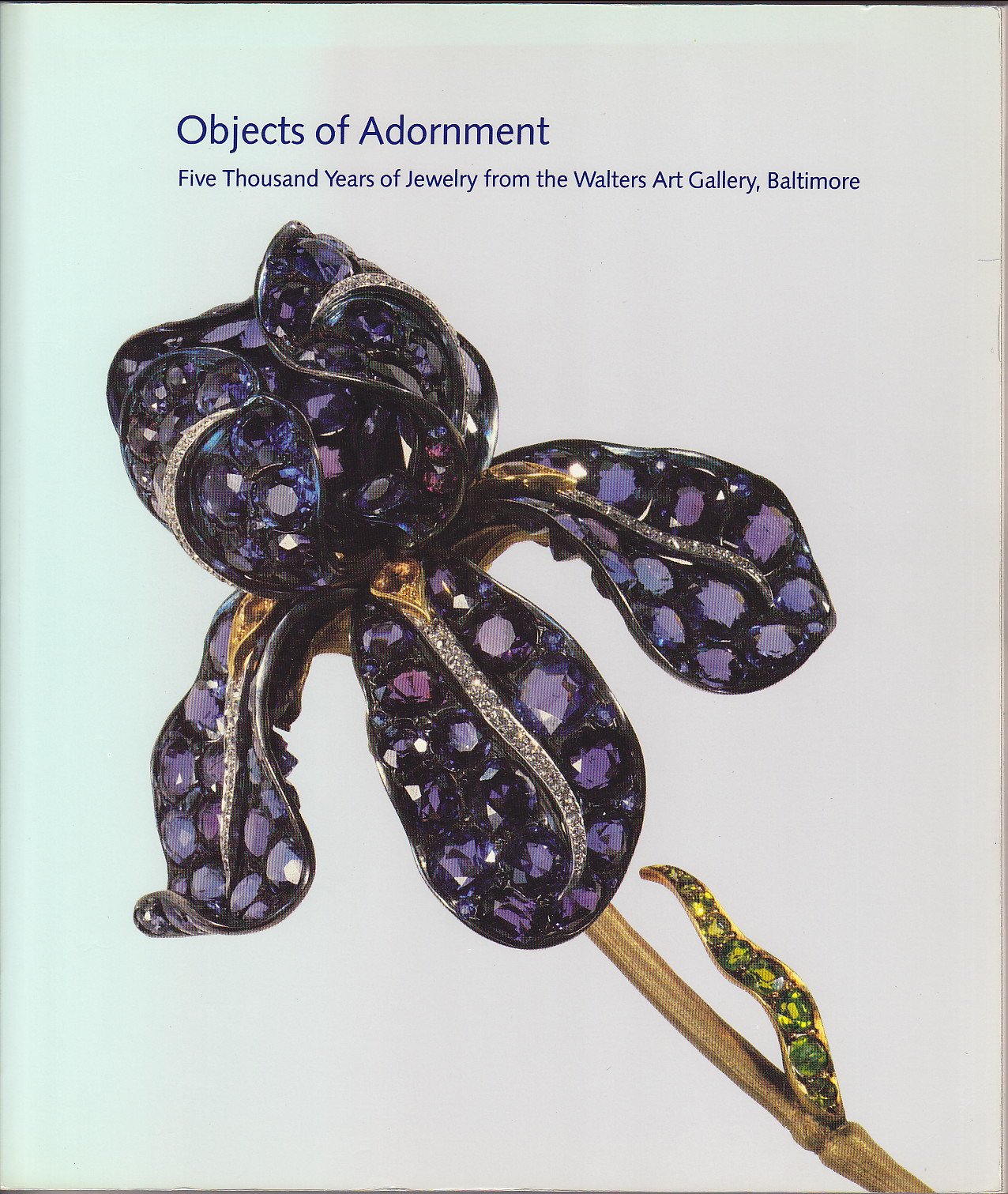 Objects Of Adornment: Five Thousand Years Of Jewelry From The Walters Art Gallery, Baltimore,New