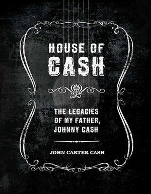 House of Cash: The Legacies of My Father, Johnny Cash,New