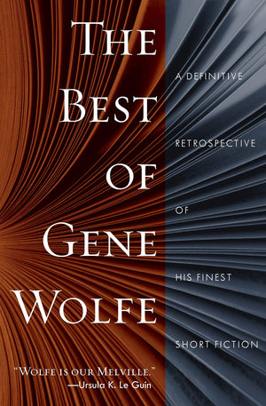 The Best of Gene Wolfe: A Definitive Retrospective of His Finest Short Fiction,Used