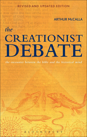The Creationist Debate, Second Edition: The Encounter between the Bible and the Historical Mind