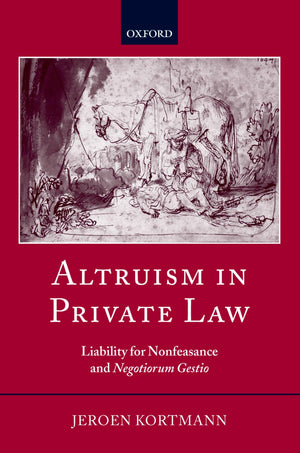 Altruism in Private Law: Liability for Nonfeasance and Negotiorum Gestio,Used