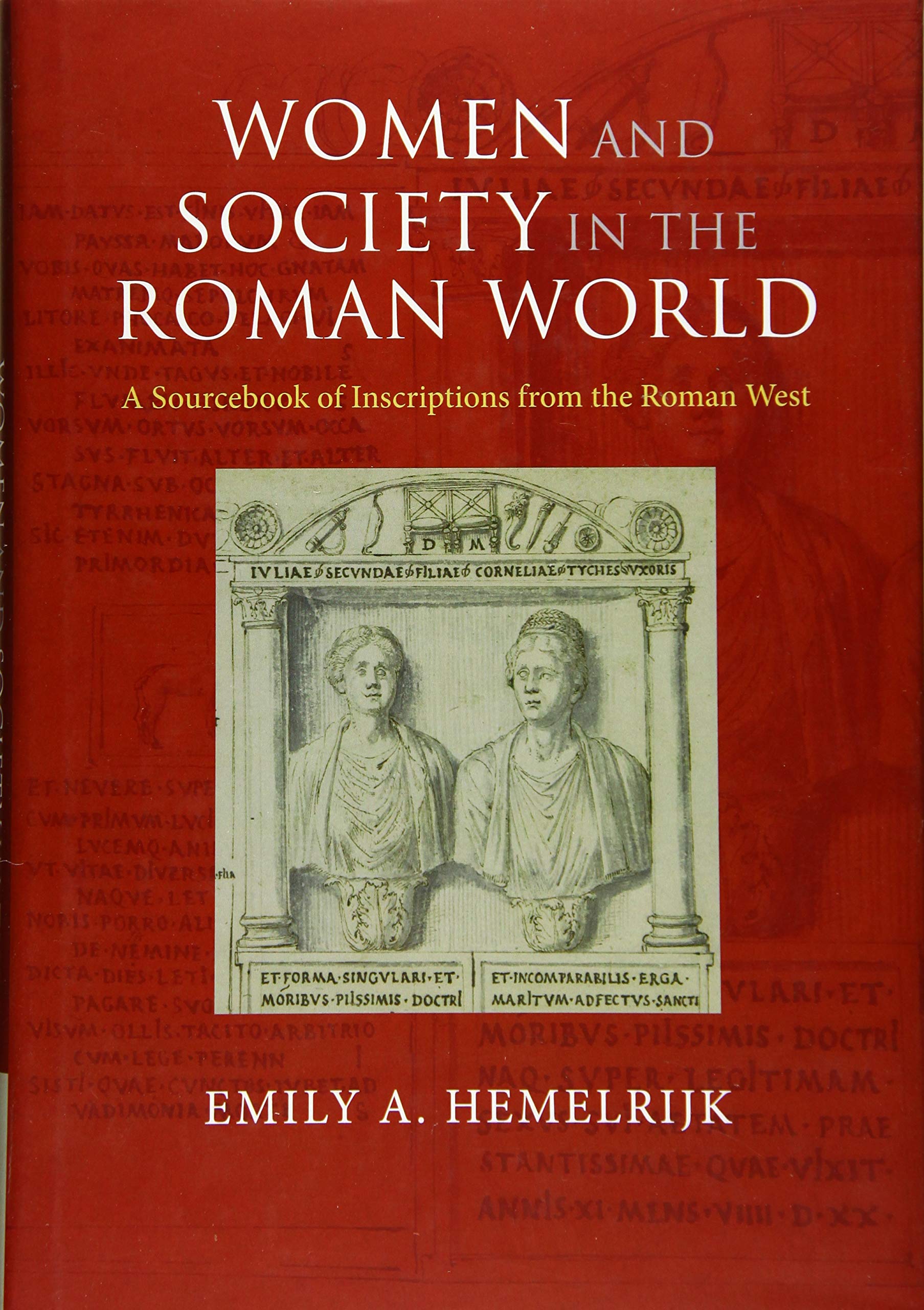 Women and Society in the Roman World: A Sourcebook of Inscriptions from the Roman West,Used