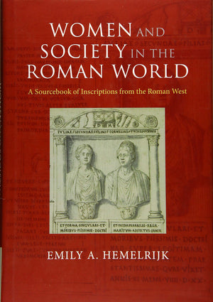 Women and Society in the Roman World: A Sourcebook of Inscriptions from the Roman West,Used