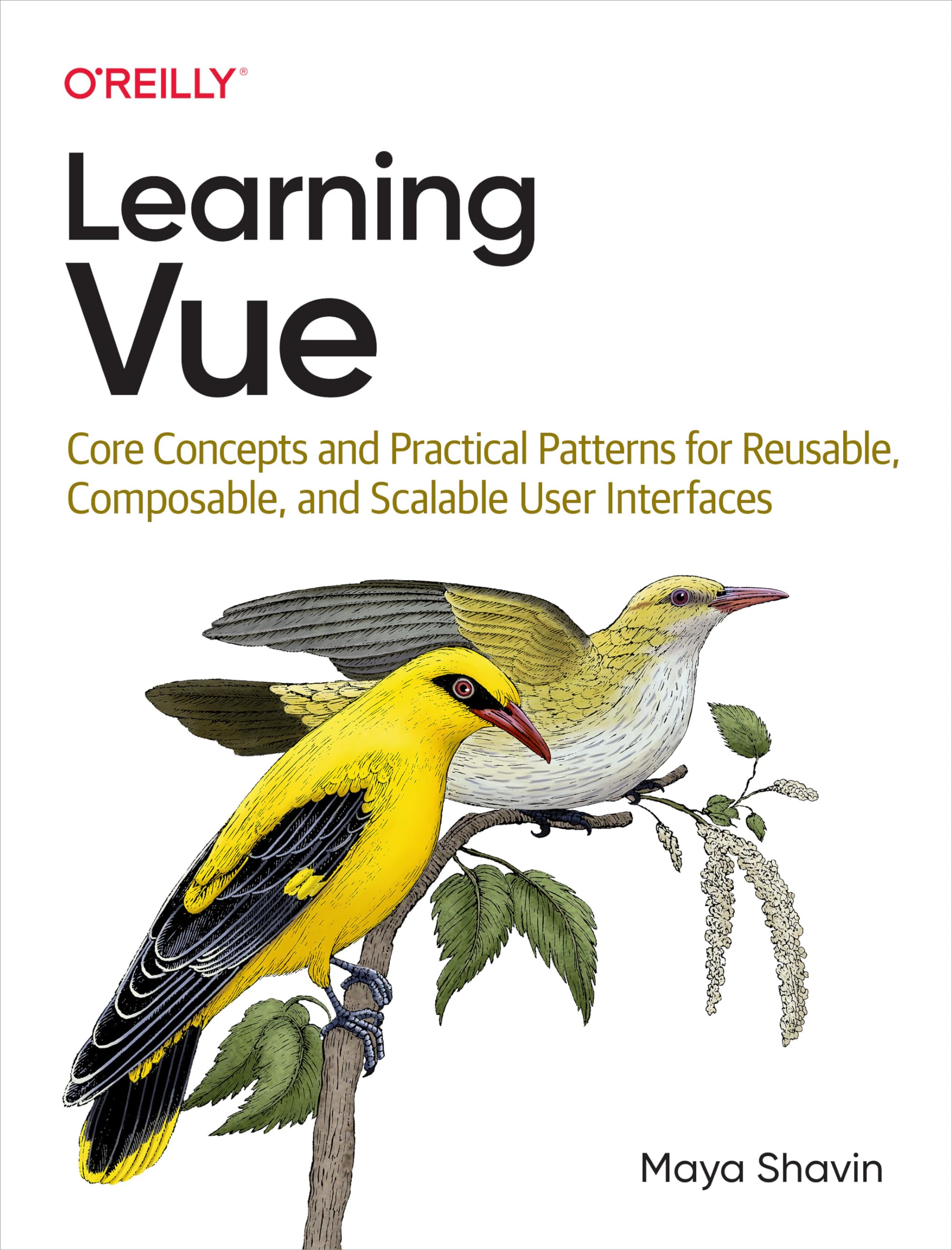 Learning Vue: Core Concepts And Practical Patterns For Reusable, Composable, And Scalable User Interfaces,Used