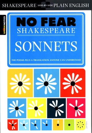 Sonnets: No Fear Shakespeare SidebySide Plain English (Volume 16),New