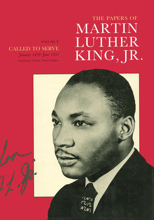 The Papers Of Martin Luther King, Jr., Volume I: Called To Serve, January 1929June 1951 (Volume 1) (Martin Luther King Papers),New