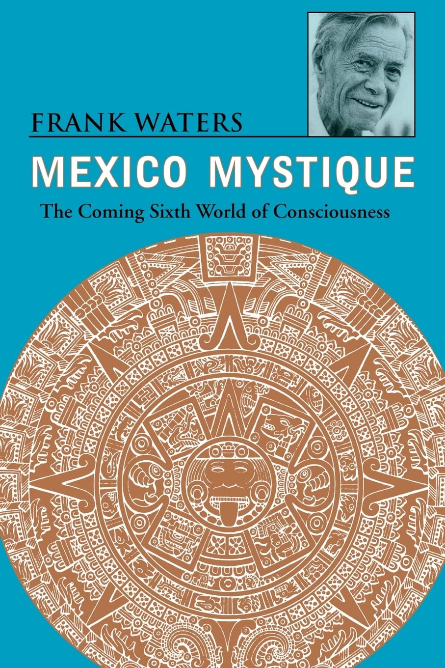 Mexico Mystique: The Coming Sixth World of Consciousness,Used