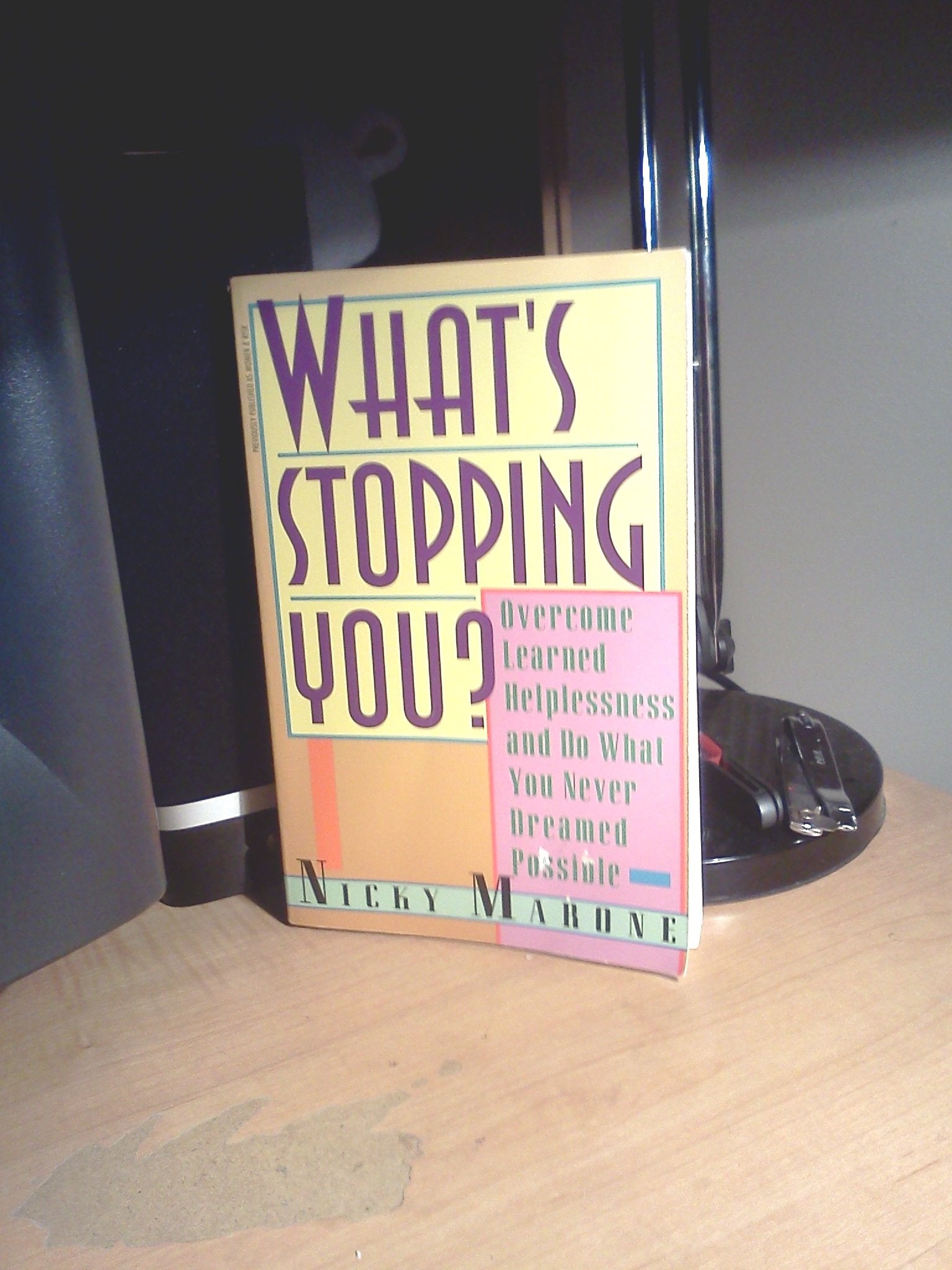 Whats Stopping You: Overcome Learned Helplessness & Do What You Dreamd Possibl,Used