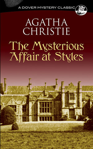 The Mysterious Affair At Styles (Dover Mystery Classics)