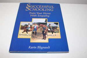Successful Schooling: Train Your Horse with Empathy,Used