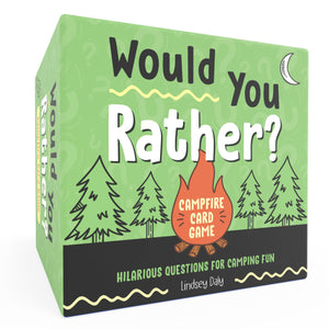 Would You Rather? Campfire Card Game: Hilarious Questions For Camping Fun And Outdoor Adventures